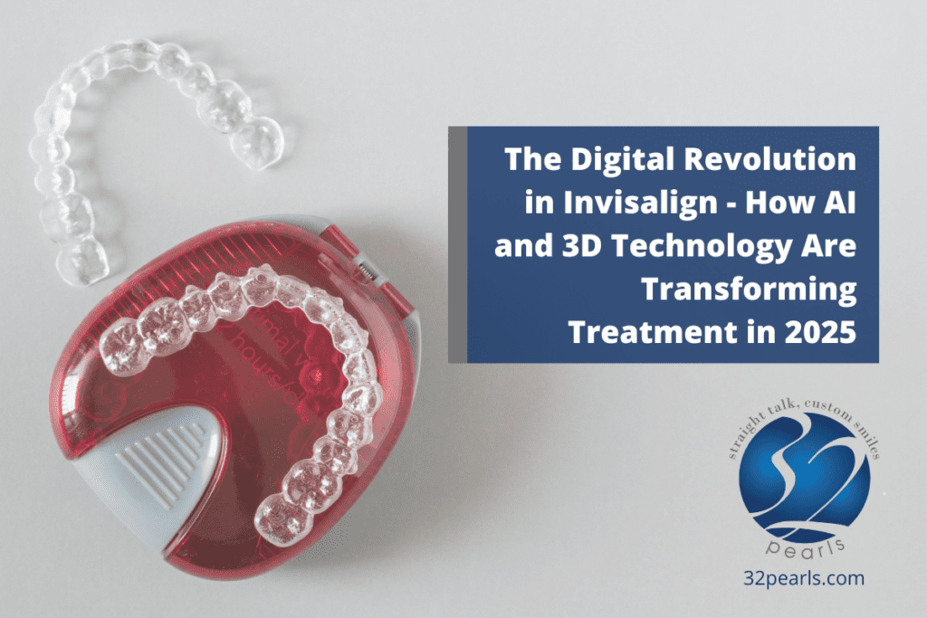 The Digital Revolution in Invisalign - How AI and 3D Technology Are Transforming Treatment in 2025